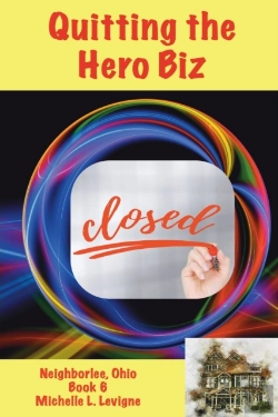 Bertrand.pt - Quitting The Hero Biz, Neighborlee Ohio Book 6