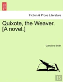 Bertrand.pt - Quixote, The Weaver. (A Novel.)