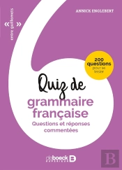 Quiz De Grammaire Française ; Questions Et Réponses Commentées