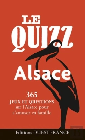 Quizz Alsace : 365 Jeux Et Questions Sur L'Alsace Pour S'Amuser En Famille