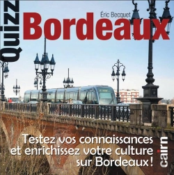 Bertrand.pt - Quizz Bordeaux ; Testez Vos Connaissances Et Enrichissez Votre Culture Sur Bordeaux