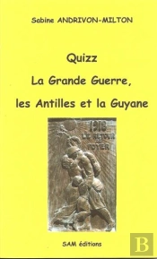 Quizz, La Grande Guerre, Les Antilles Et La Guyane