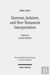 Qumran, Early Judaism, And New Testament Interpretation