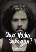 Quo Vadis, Salazar?