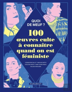 Bertrand.pt - Quoi De Meuf : 100 Oeuvres Culte À Connaître Quand On Est Féministe