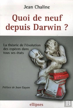 Bertrand.pt - Quoi De Neuf Depuis Darwin ? La Théorie De L'Évolution Des Espèces Dans Tous Ses États