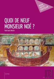 Quoi De Neuf Monsieur Noé ?