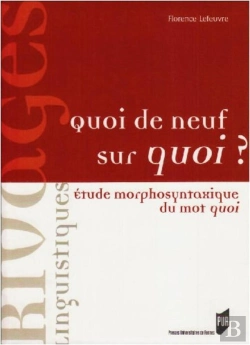 Bertrand.pt - Quoi De Neuf Sur Quoi ? Étude Morphologique Du Mot Quoi