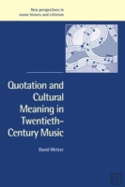 Bertrand.pt - Quotation And Cultural Meaning In Twentieth-Century Music