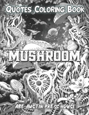 Quotes Coloring Book  Human Health Coloring Book With Mushroom Quotes To Relax And Ease Anxiety