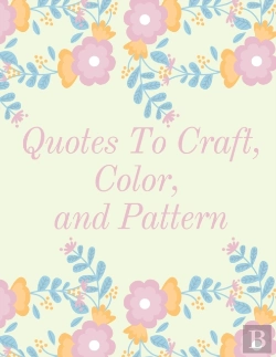 Bertrand.pt - Quotes To Craft, Color, And Pattern