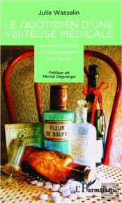 Quotidien D'Une Visiteuse Medicale Ou La Promotion Du Medicament En France