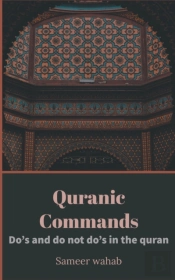Quranic Commands : Do'S And Do Dont Do'S