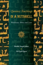 Quranic Teachings In A Nutshell