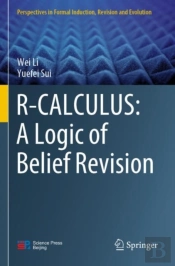 R-Calculus: A Logic Of Belief Revision