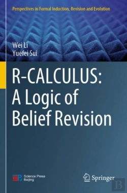 Bertrand.pt - R-Calculus: A Logic Of Belief Revision