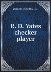 R. D. Yates, Checker Player