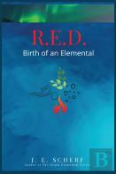 R. E. D. Birth Of An Elemental