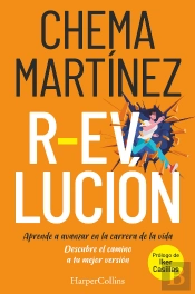 R-Evolución. Aprende A Avanzar En La Carrera De Tu Vida