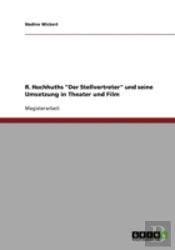 R. Hochhuths 'Der Stellvertreter' Und Seine Umsetzung In Theater Und Film