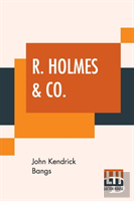 R. Holmes & Co.
