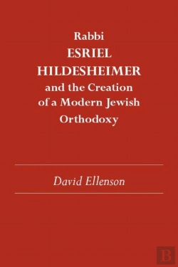 Bertrand.pt - Rabbi Esriel Hildesheimer And The Creation Of A Modern Jewish Orthodoxy