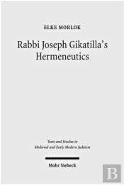 Rabbi Joseph Gikatilla'S Hermeneutics