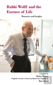 Rabbi Wolff And The Essence Of Life