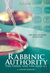 Rabbinic Authority, Volume 2 Volume 2
