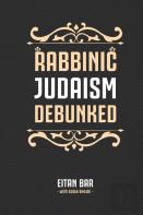 Rabbinic Judaism Debunked