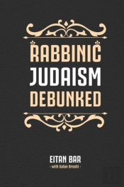 Rabbinic Judaism Debunked