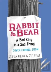 Rabbit And Bear A Bad King Is A Sa