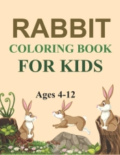 Rabbit Coloring Book For Kids Ages 4-12