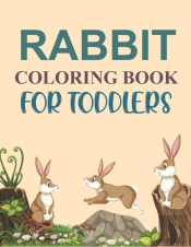 Rabbit Coloring Book For Toddlers