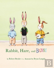 Rabbit, Hare, And Bunny