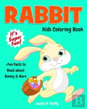 Rabbit Kids Coloring Book +Fun Facts To Read About Bunny & Hare