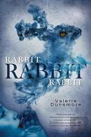 Rabbit, Rabbit, Rabbit