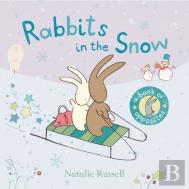 Rabbits In The Snow: A Book Of Opposites
