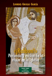 «¡Rabboni!» Presencia Y Misión De La Mujer En La Iglesia