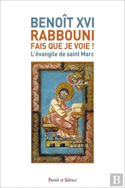 Bertrand.pt - Rabbouni, Fais Que Je Voie ! : L'Évangile De Saint Marc