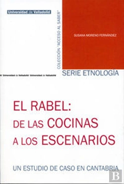 Bertrand.pt - Rabel: De Las Cocinas A Los Escenarios, El. Un Estudio De Caso En Cantabria