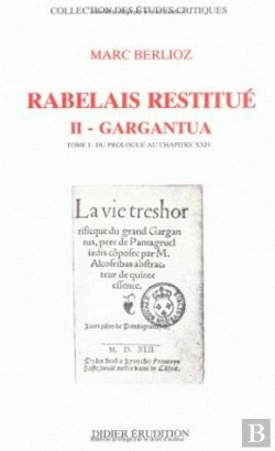 Bertrand.pt - Rabelais Restitué. Ii - Gargantua : Tome 1 : Du Prologue Au Chapitre Xxiv