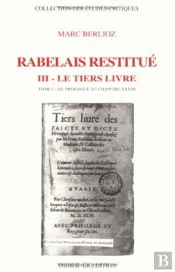 Bertrand.pt - Rabelais Restitué. Iii - Tiers Livre : Tome 1 : Du Prologue Au Chapitre Xxviii