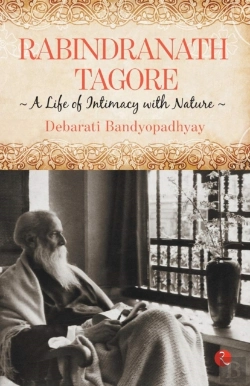 Bertrand.pt - Rabindranath Tagore: A Life Of Intimacy With Nature