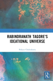 Rabindranath Tagore'S Ideational Universe