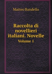 Raccolta Di Novellieri Italiani. Novelle Volume 1