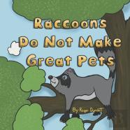 Raccoons Do Not Make Great Pets