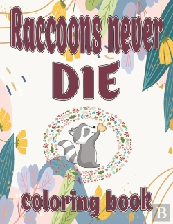 Bertrand.pt - Raccoons Never Die Coloring Book