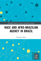 Race And Afro-Brazilian Agency In Brazil