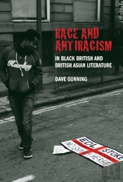 Race And Antiracism In Black British And British Asian Literature